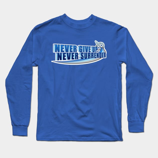 Never Give Up Long Sleeve T-Shirt by GnarllyMama